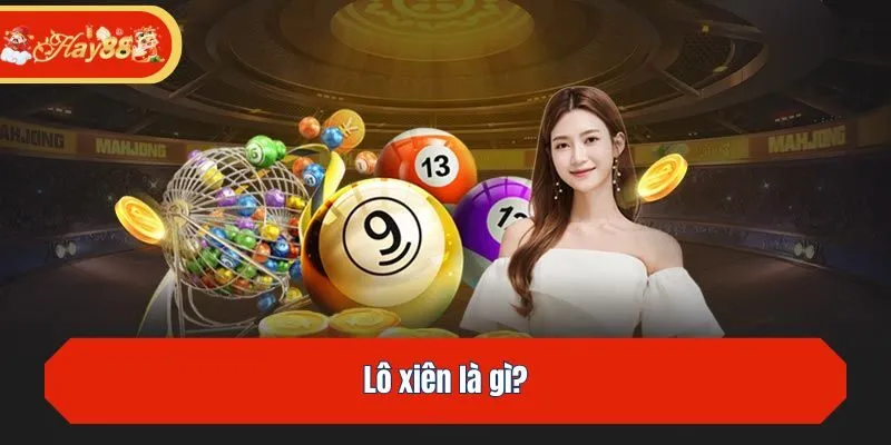 Lô xiên là gì?