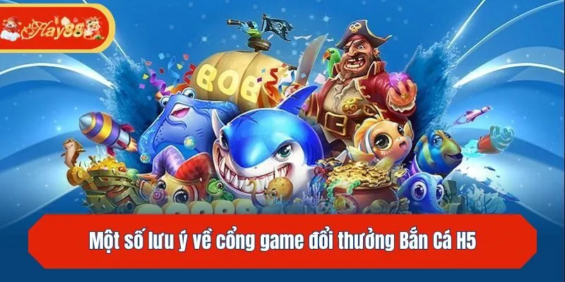 Một số lưu ý về cổng game đổi thưởng BancaH5