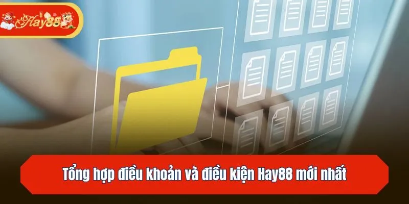 Tổng hợp điều khoản và điều kiện Hay88 mới nhất