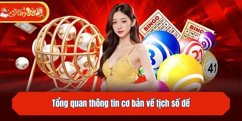 Tổng quan thông tin cơ bản về tịch số đề